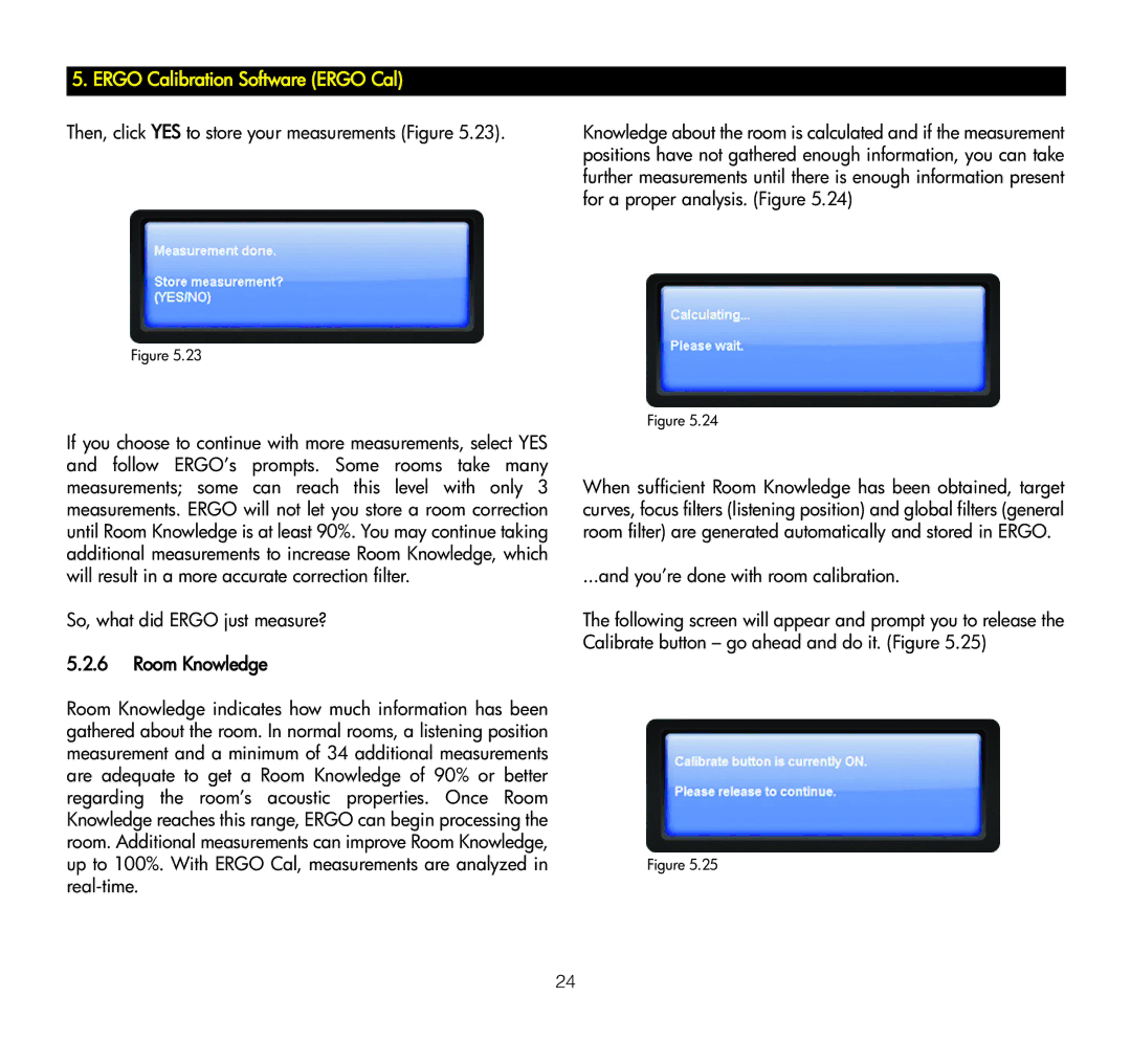 KRK ERGO manual Then, click YES to store your measurements Figure 