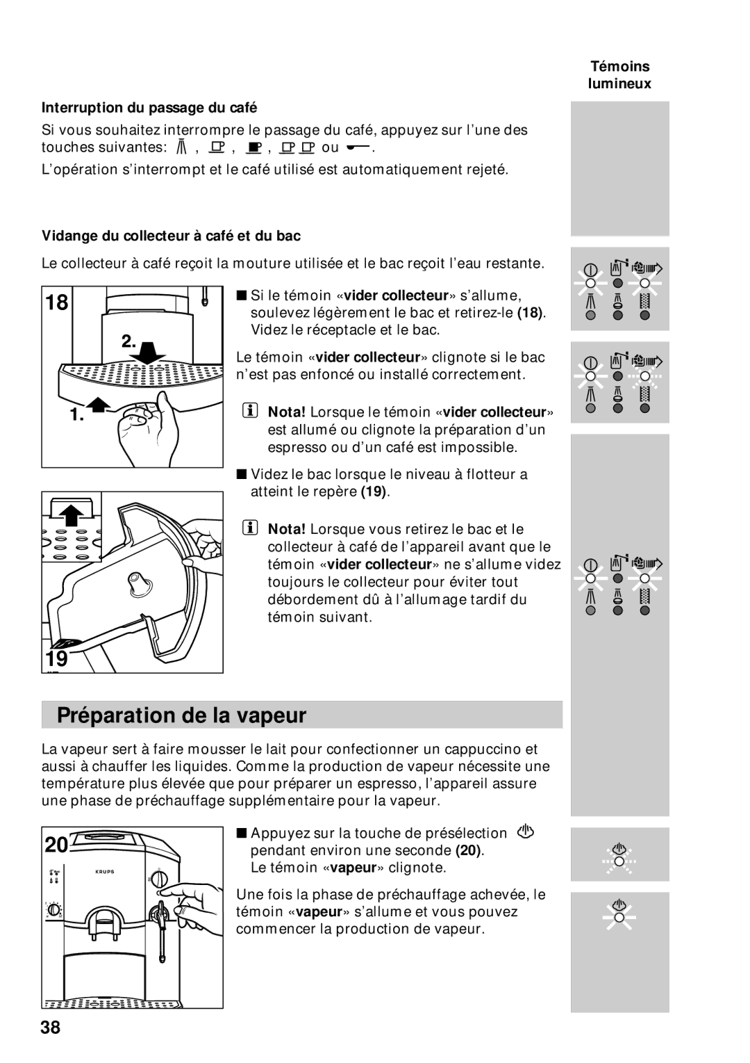 Krups 889 Préparation de la vapeur, Interruption du passage du café, Vidange du collecteur à café et du bac 