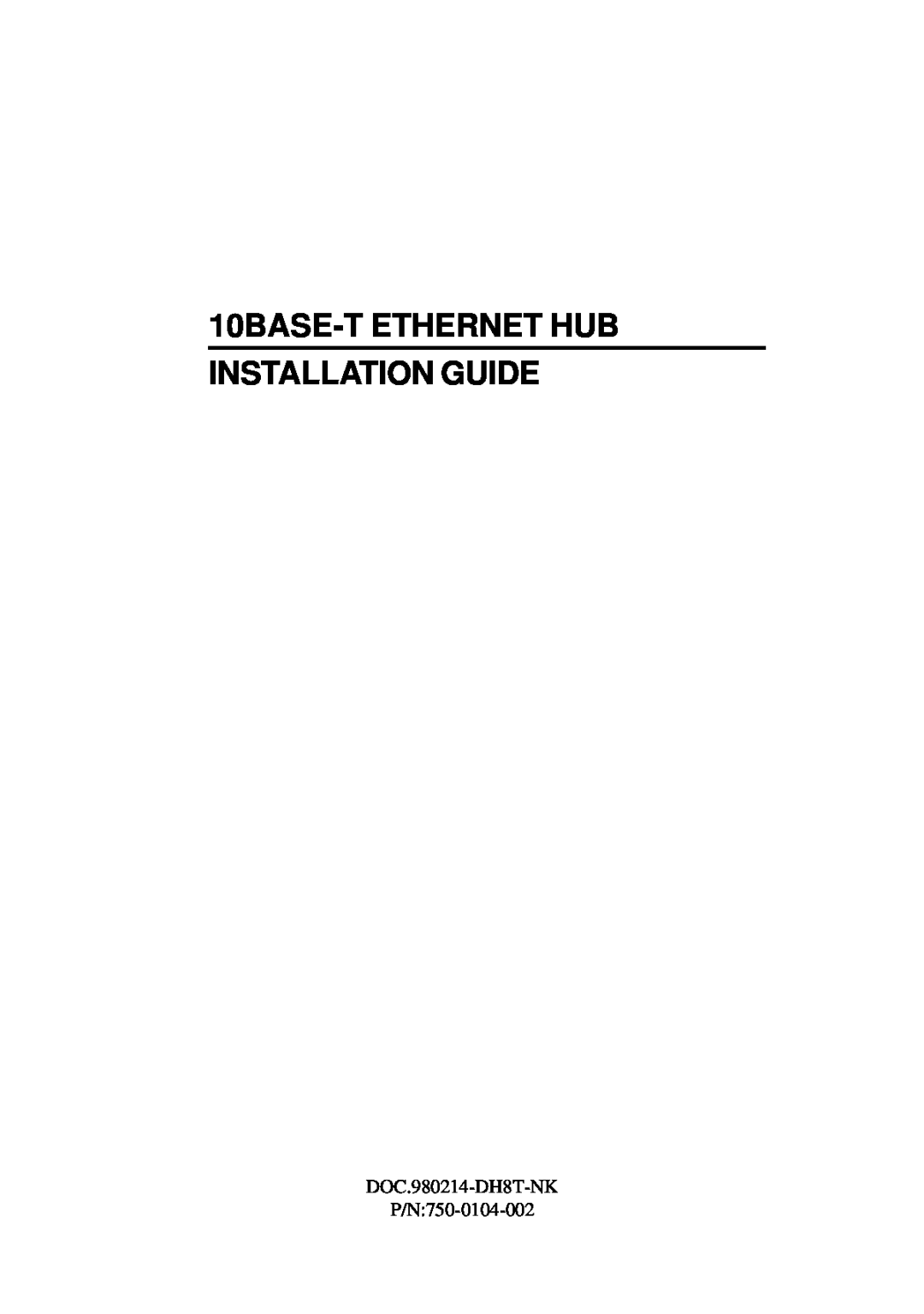 KTI Networks DH-8T manual 10BASE-T ETHERNET HUB INSTALLATION GUIDE, DOC.980214-DH8T-NK P/N750-0104-002 