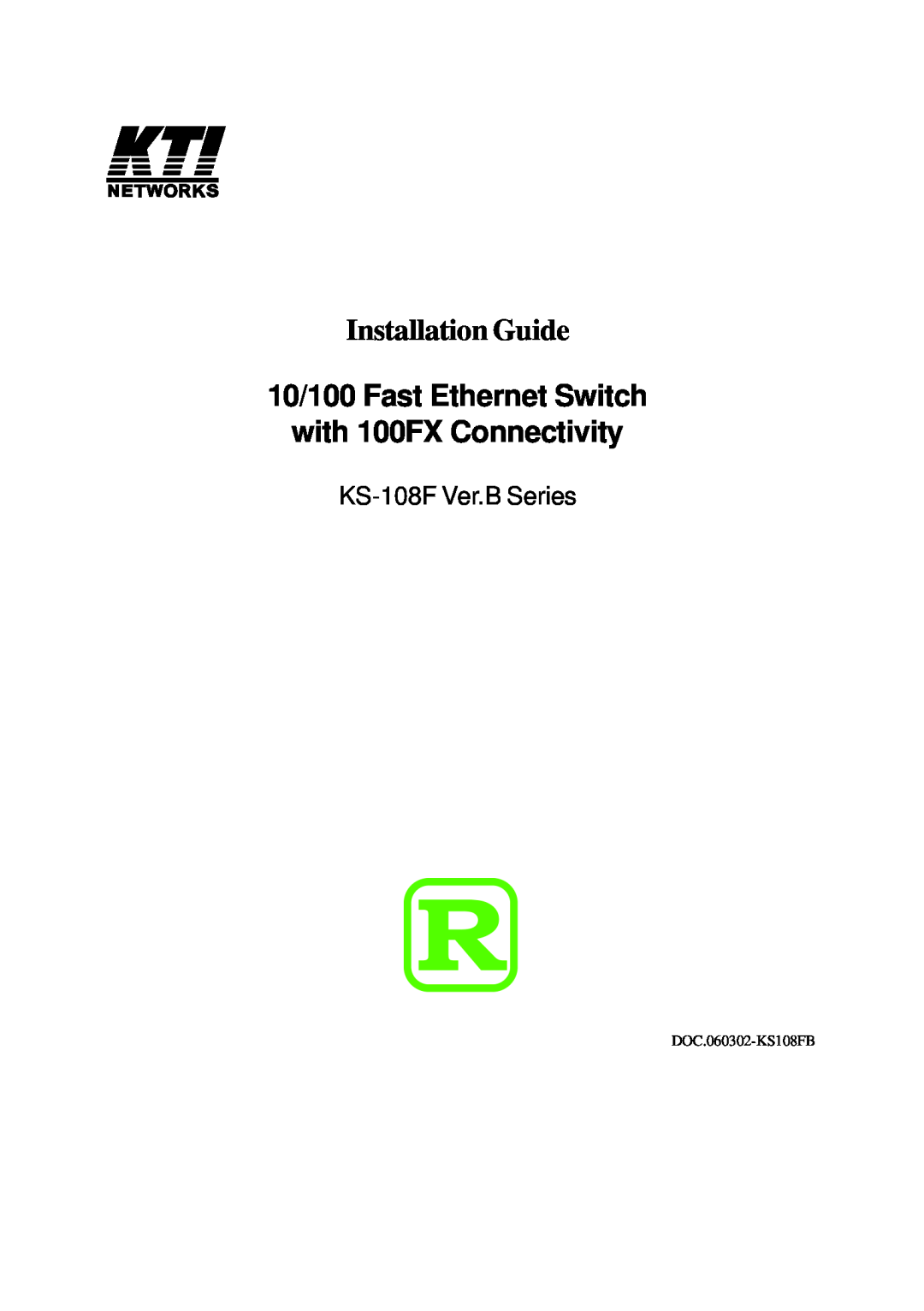 KTI Networks manual Installation Guide, 10/100 Fast Ethernet Switch with 100FX Connectivity, KS-108F Ver.B Series 