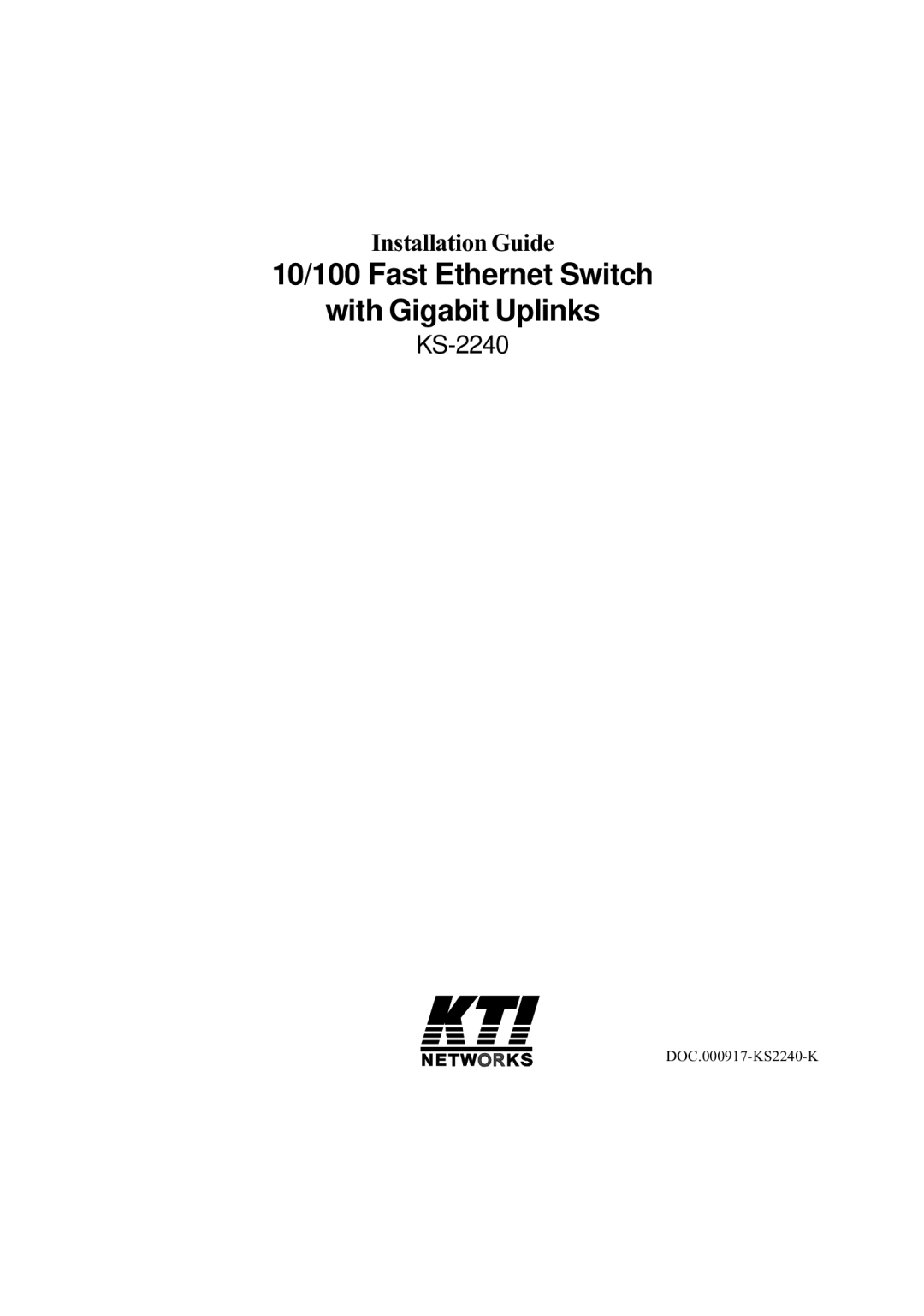 KTI Networks KS-2240 manual 10/100 Fast Ethernet Switch With Gigabit Uplinks, Installation Guide 