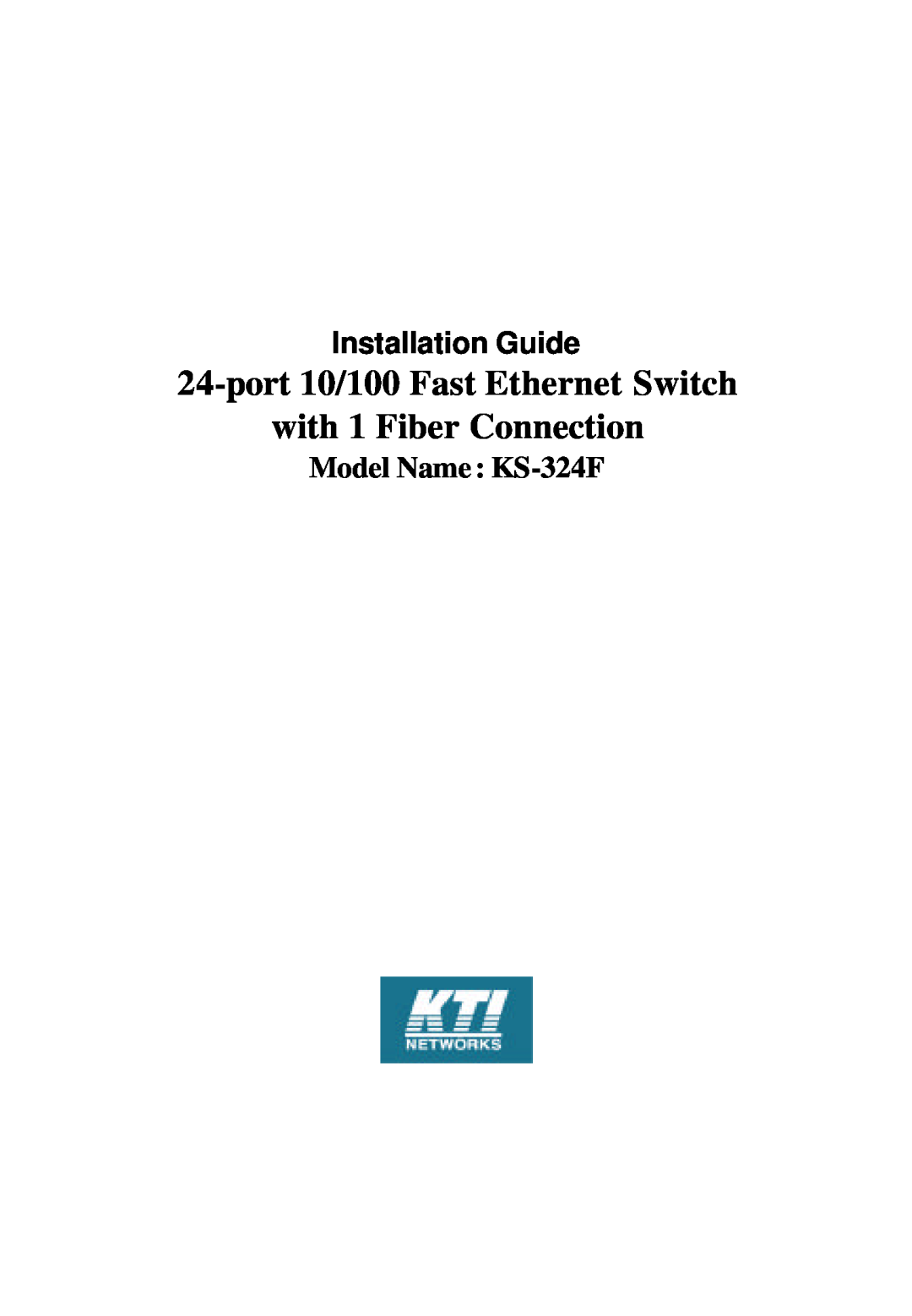 KTI Networks manual Model Name KS-324F, port 10/100 Fast Ethernet Switch with 1 Fiber Connection, Installation Guide 