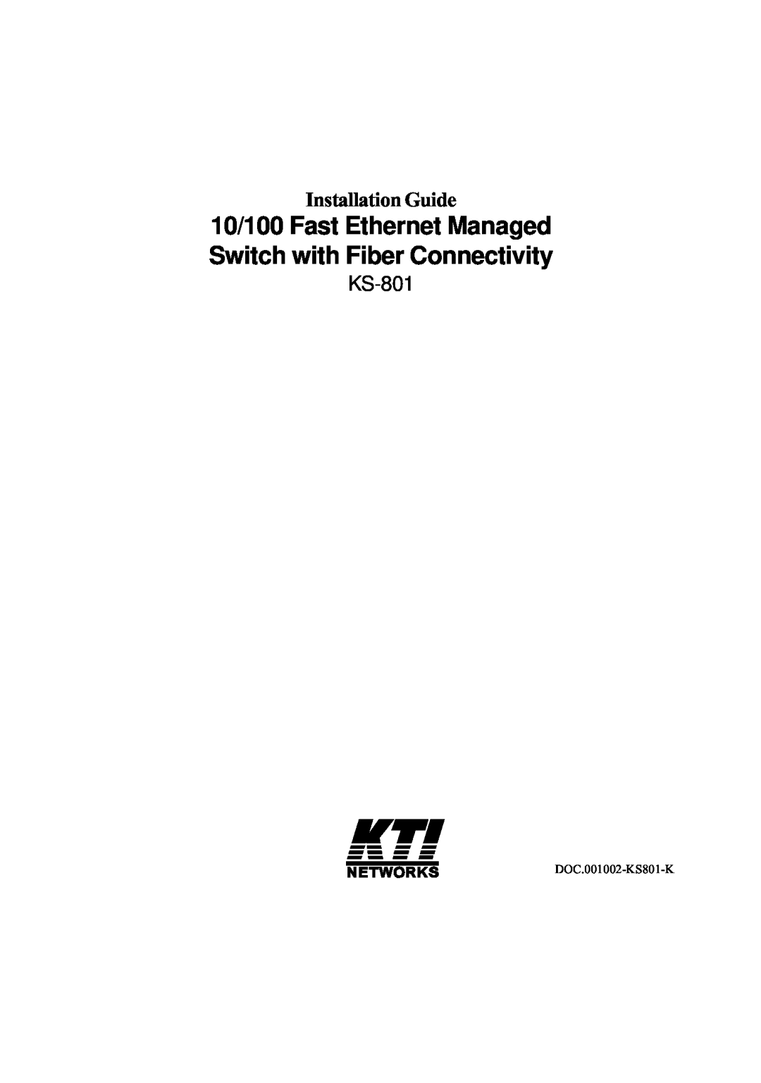 KTI Networks KS-801 manual 10/100 Fast Ethernet Managed Switch with Fiber Connectivity, Installation Guide 