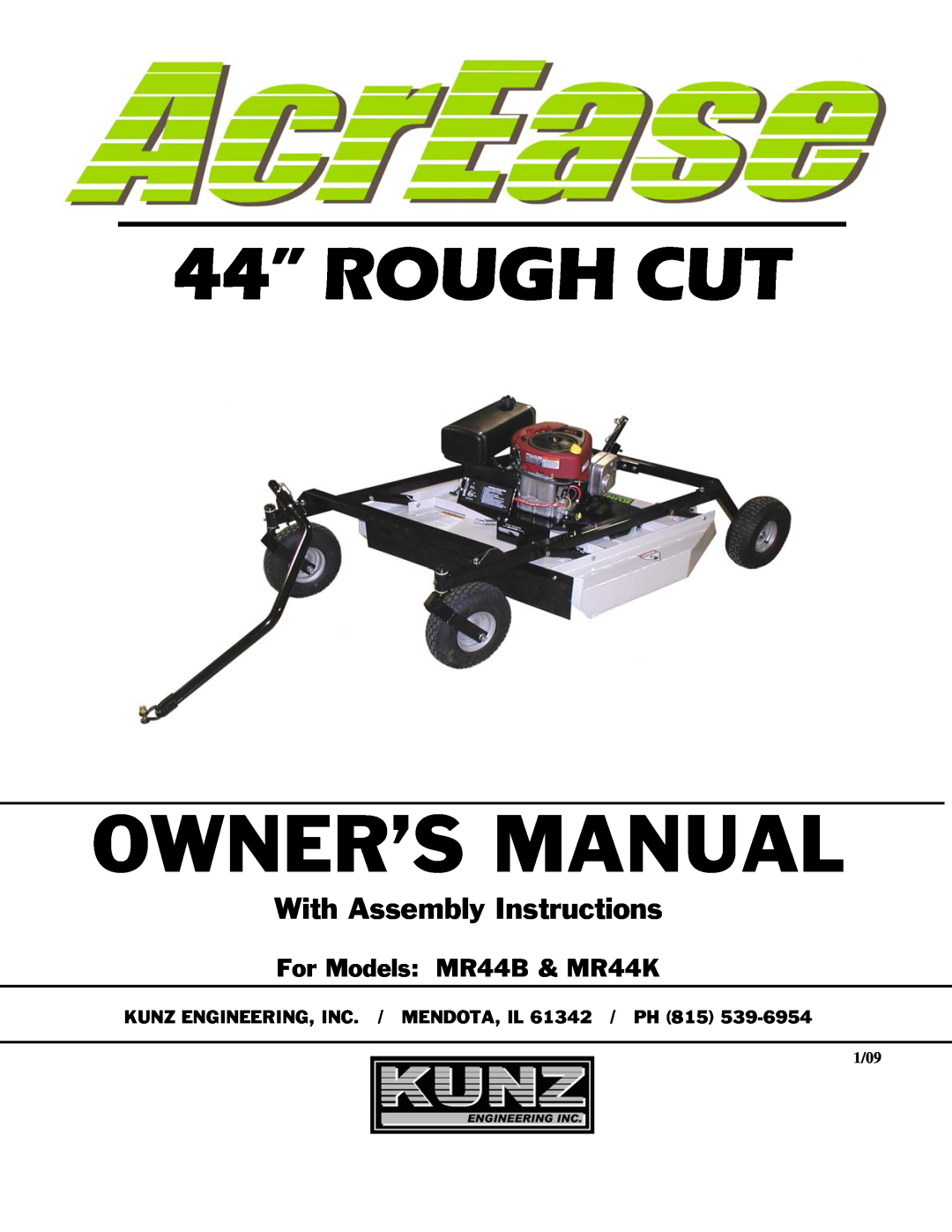 Kunz owner manual With Assembly Instructions, For Models MR44B & MR44K, KUNZ ENGINEERING, INC. / MENDOTA, IL 61342 / PH 