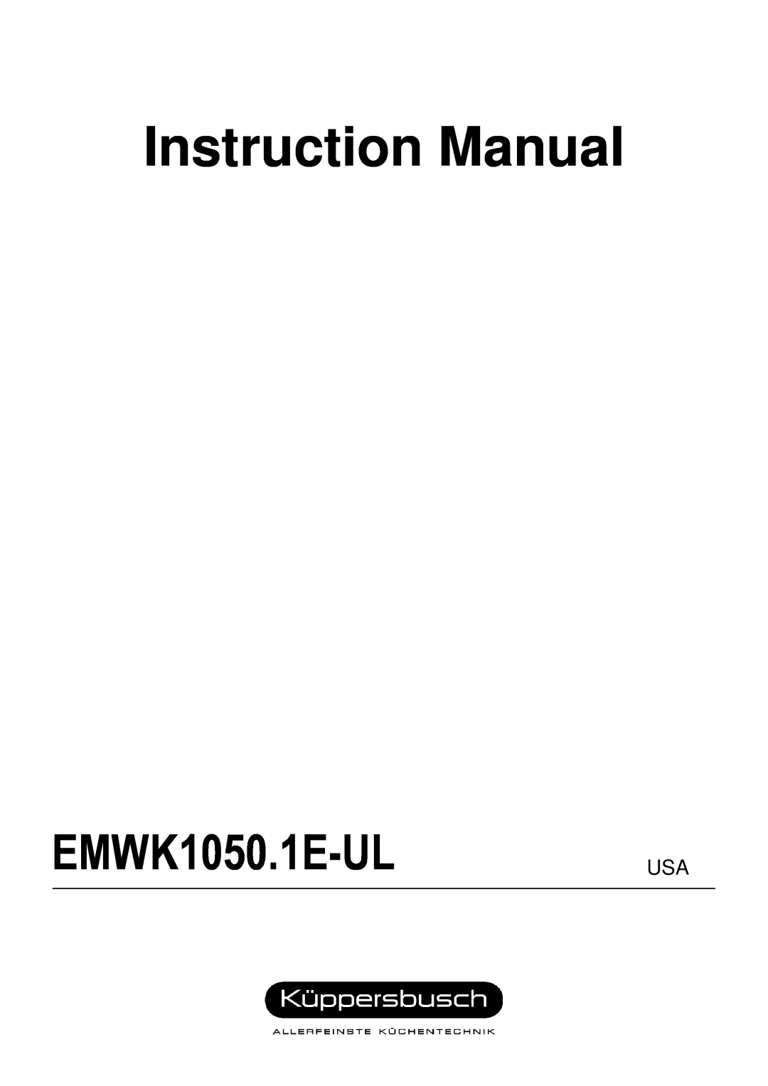 Kuppersbusch USA EMWK1050.1E-UL instruction manual Instruction Manual 