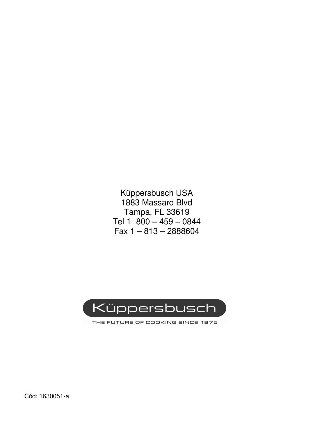Kuppersbusch USA EMWK1050.1E-UL Küppersbusch USA 1883 Massaro Blvd Tampa, FL, Tel 1- 800 – 459 – Fax 1 – 813 