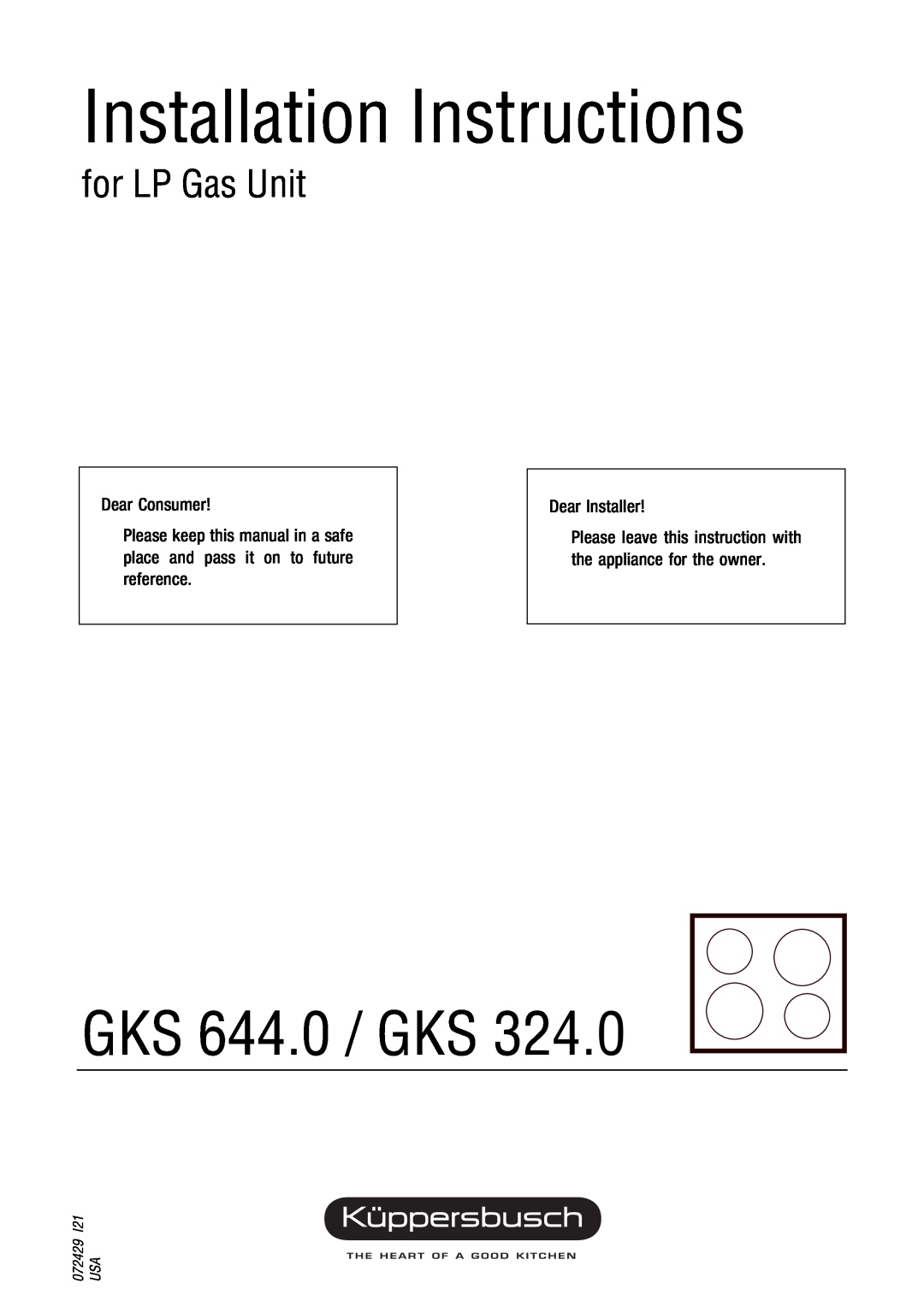Kuppersbusch USA GKS 324.0 manual Dear Consumer, Dear Installer, User’s guide, GKS 644.0 / GKS, 072427 I21 USA 