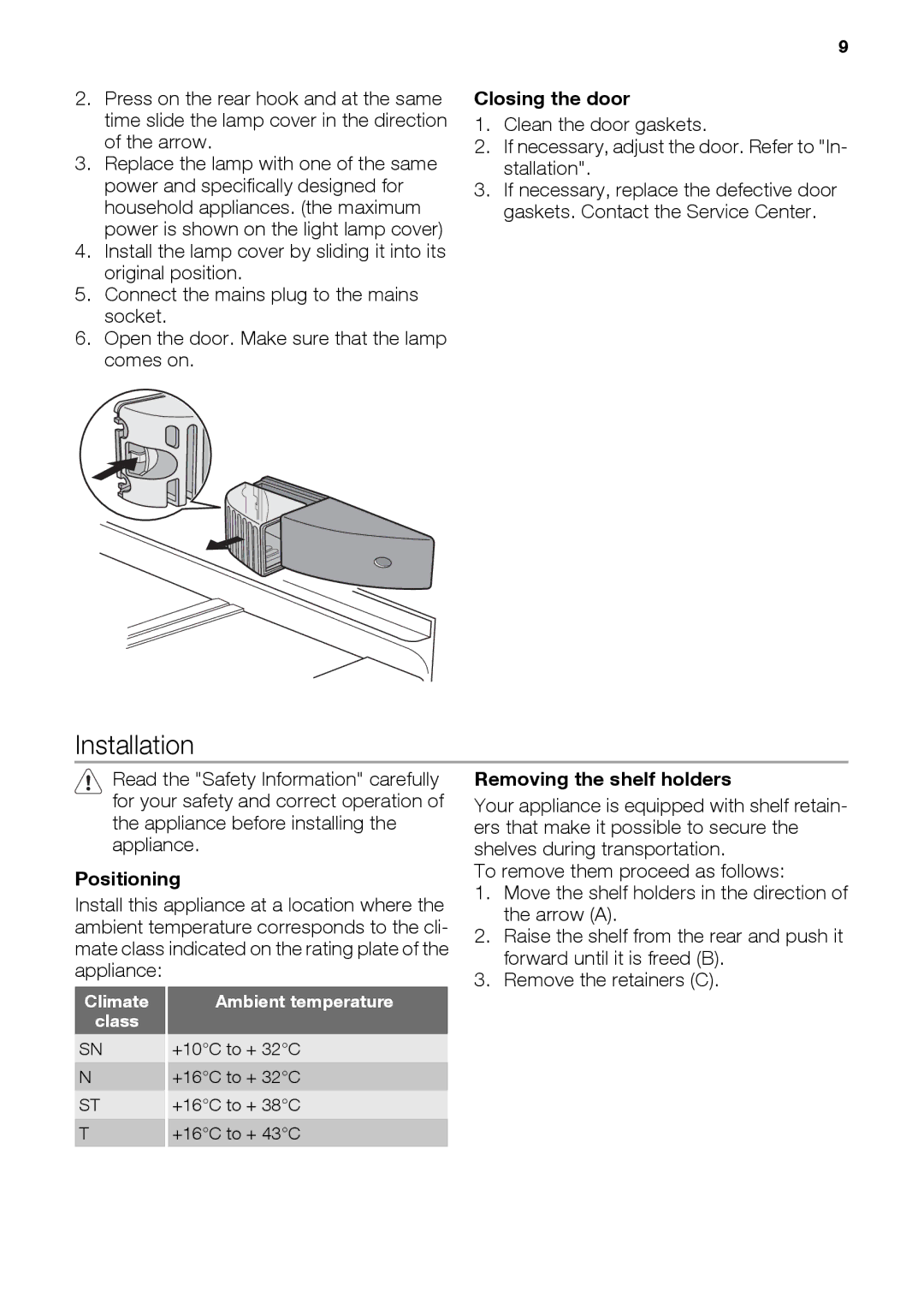 Kuppersbusch USA IKE339-1 user manual Installation, Closing the door, Positioning, Removing the shelf holders 