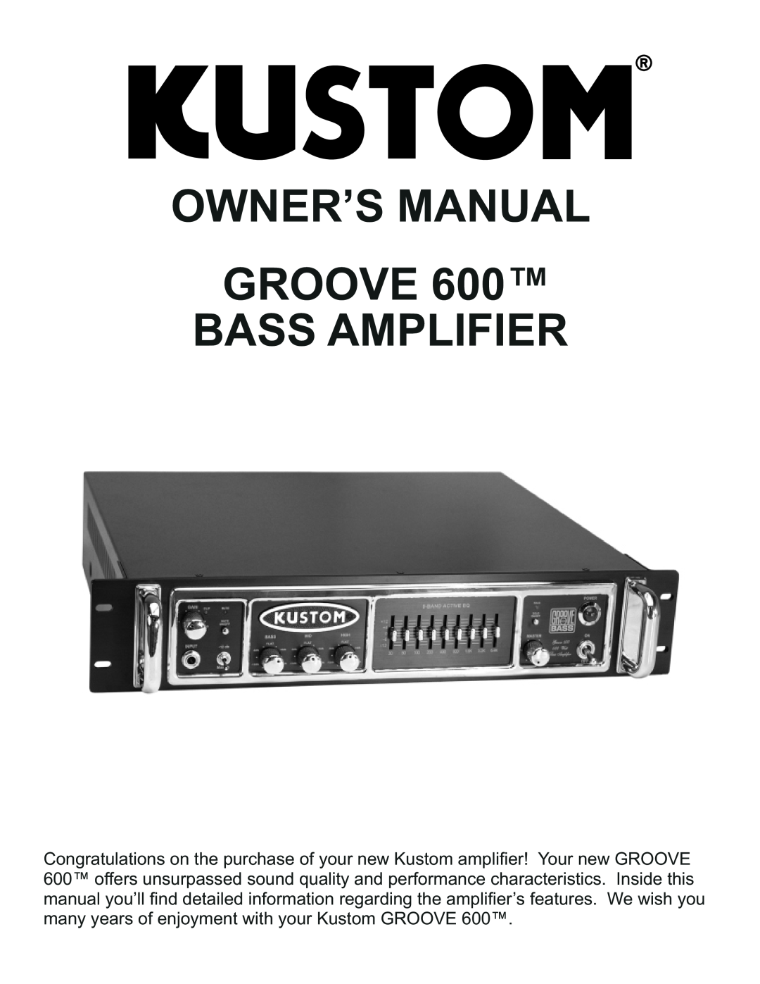 Kustom GROOVE 600TM owner manual Groove Bass Amplifier 