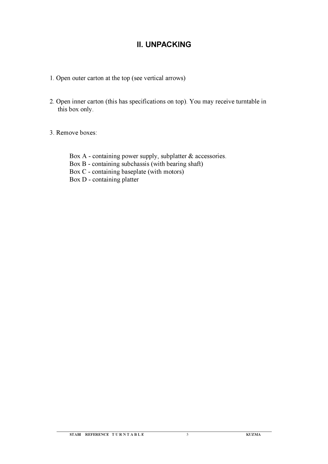 Kuzma Turntables Kuzma Stabi Reference Turntable instruction manual II. Unpacking 