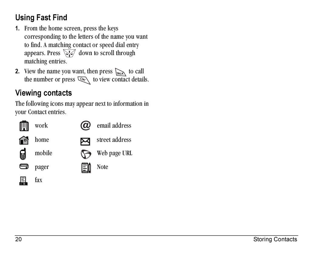 Kyocera Blade manual Using Fast Find, Viewing contacts, ~ééÉ~êëK=mêÉëë= =Ççïå=íç=ëÅêçää=íÜêçìÖÜ= ã~íÅÜáåÖ=ÉåíêáÉëK, KçíÉ 