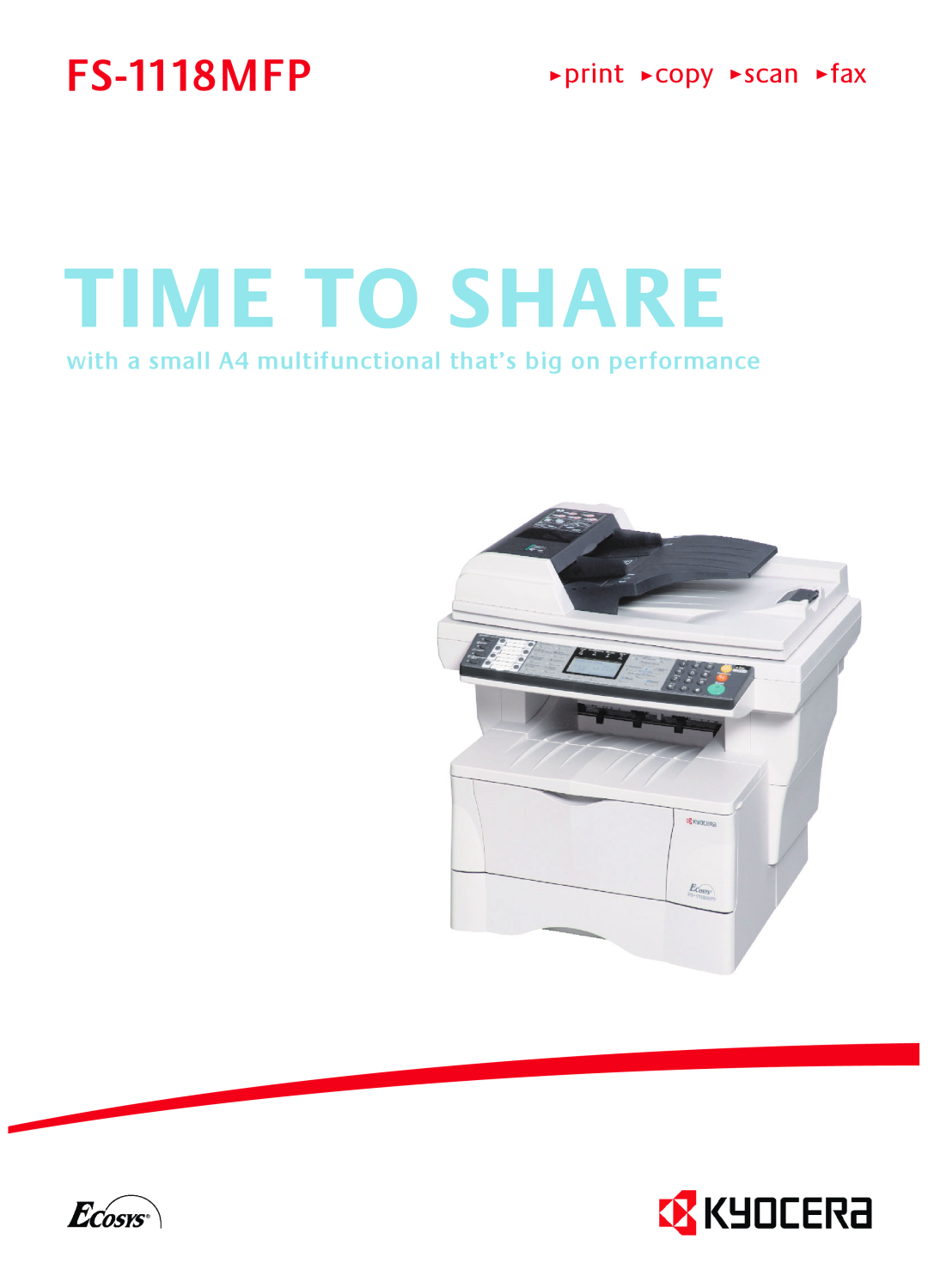 Kyocera FS-1118MFP manual Time To Share, print copy scan fax, with a small A4 multifunctional that’s big on performance 