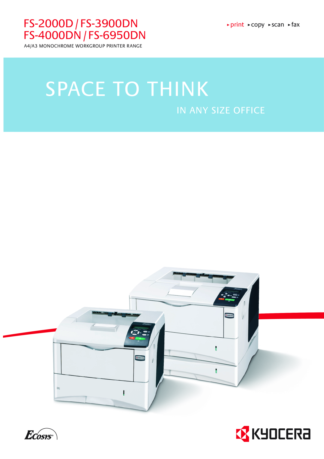Kyocera manual Space To Think, FS-2000D / FS-3900DN FS-4000DN / FS-6950DN, In Any Size Office, print copy scan fax 