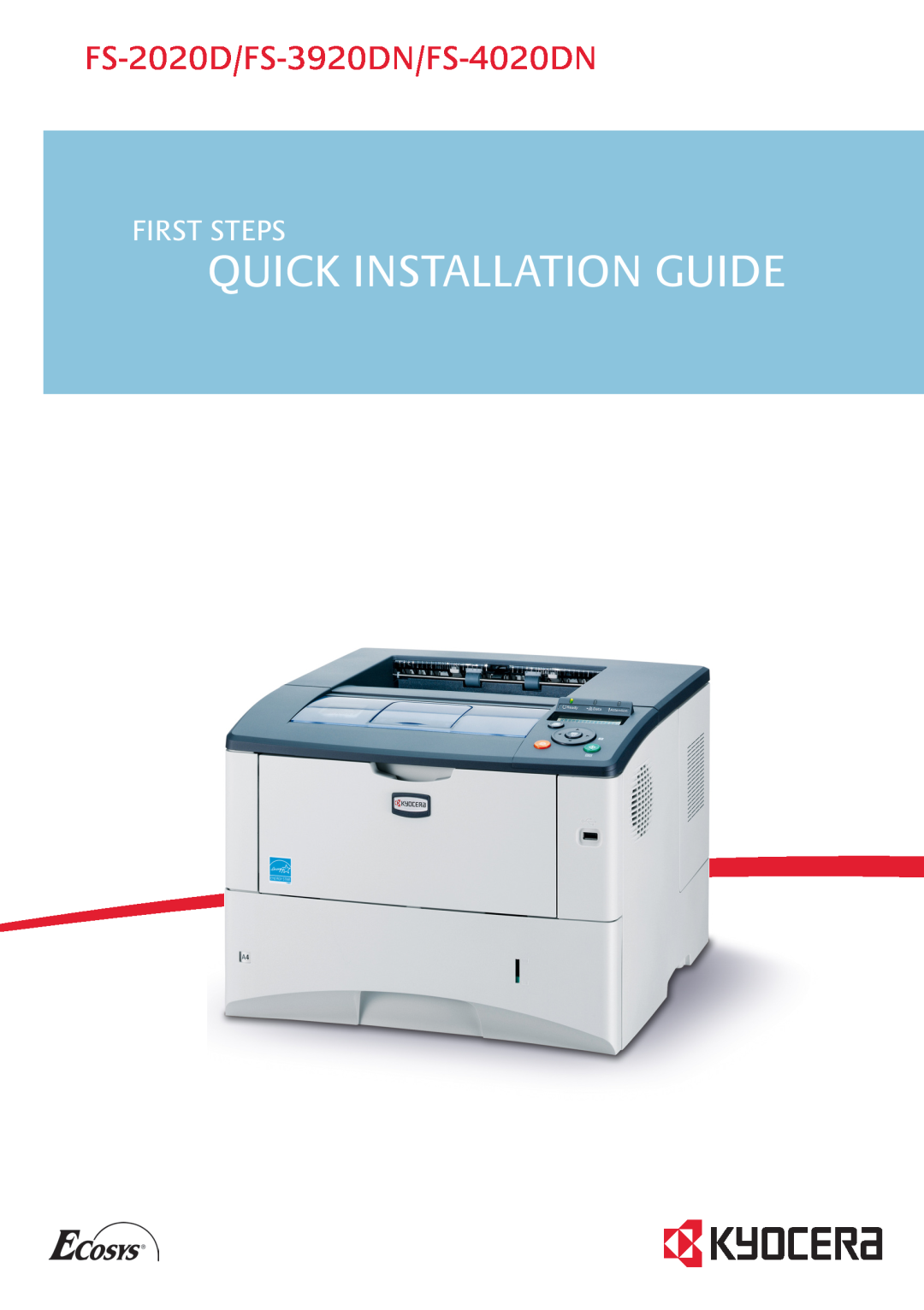 Kyocera Fs-2020d, Fs-4020dn manual Quick Installation Guide, FS-2020D/FS-3920DN/FS-4020DN, First Steps 