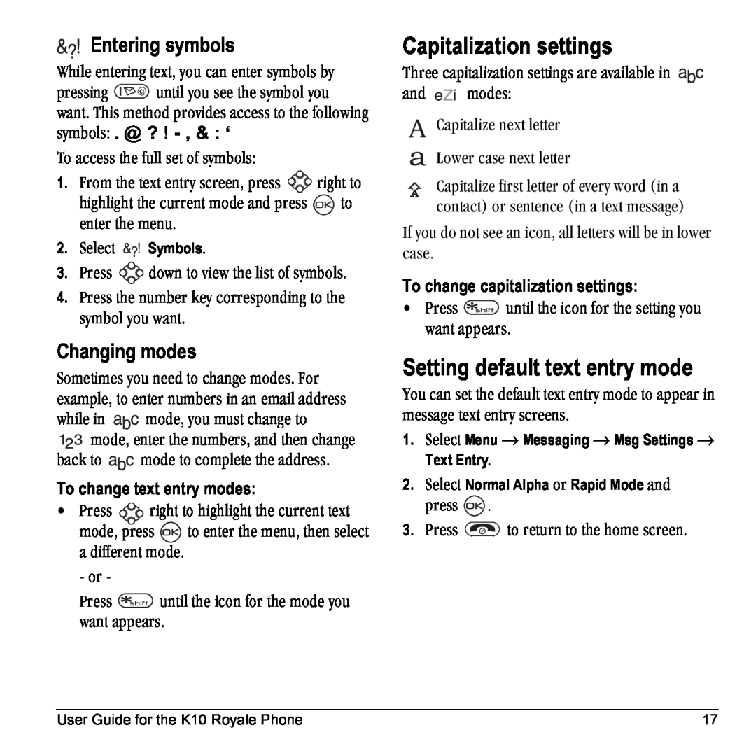 Kyocera K10 Capitalization settings, Setting default text entry mode, Entering symbols, Changing modes, ëóãÄçä=óçì=ï~åíK 
