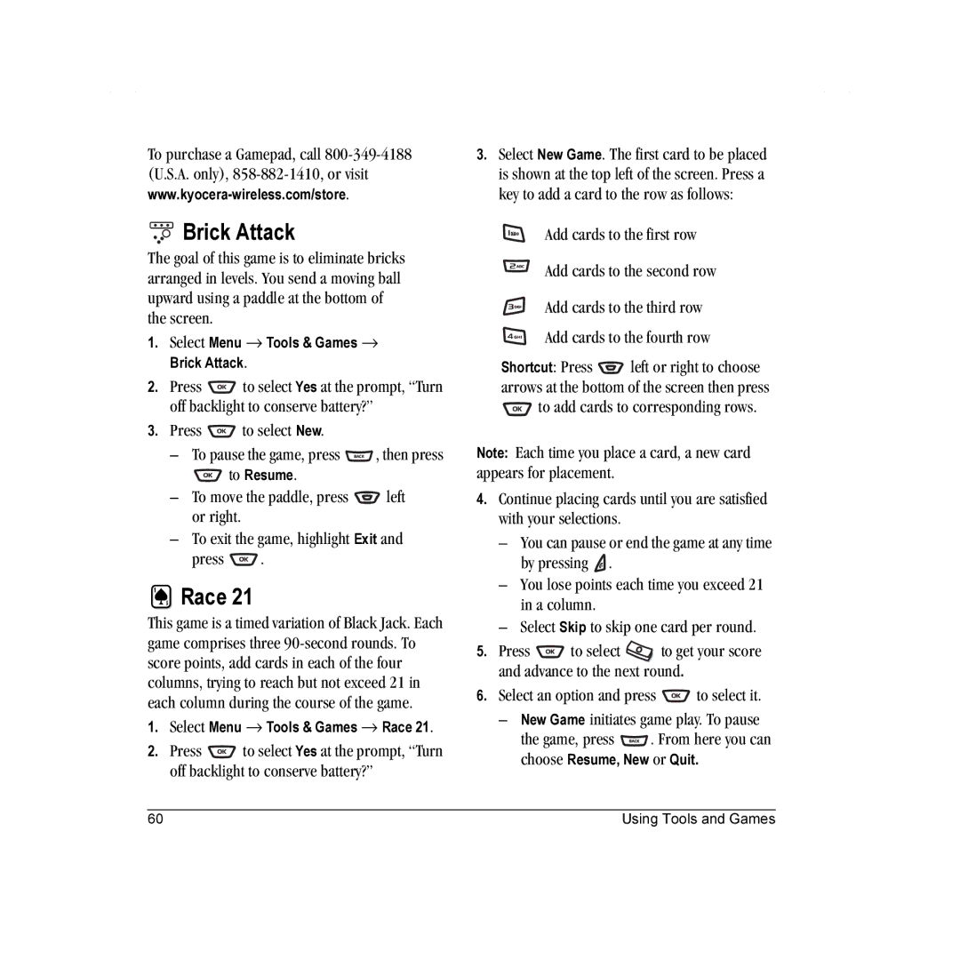 Kyocera K342 manual Brick Attack, Race, Press to select New To pause the game, press , then press 