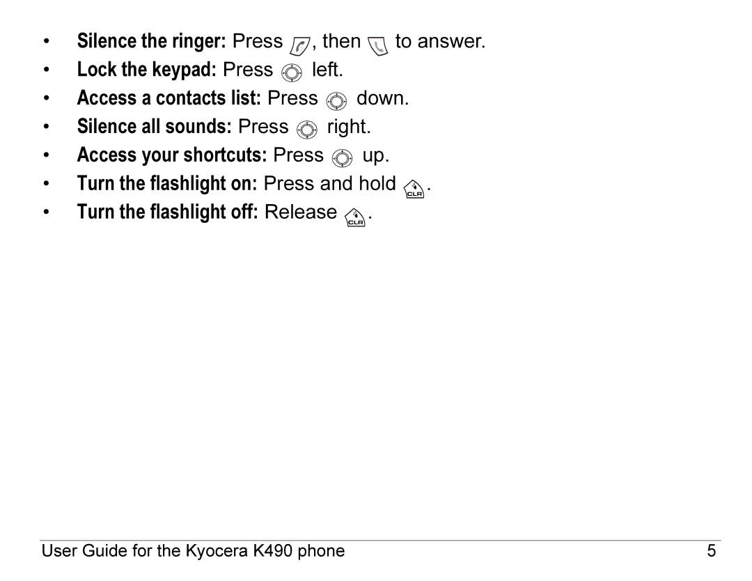 Kyocera K490 manual Silence the ringer Press , then to answer 