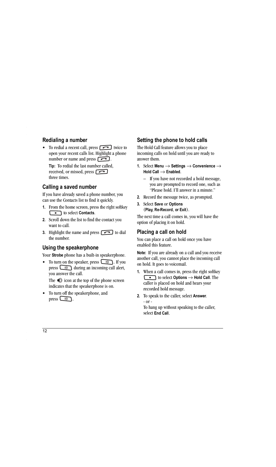 Kyocera K612b manual Redialing a number, Calling a saved number, Using the speakerphone, Setting the phone to hold calls 