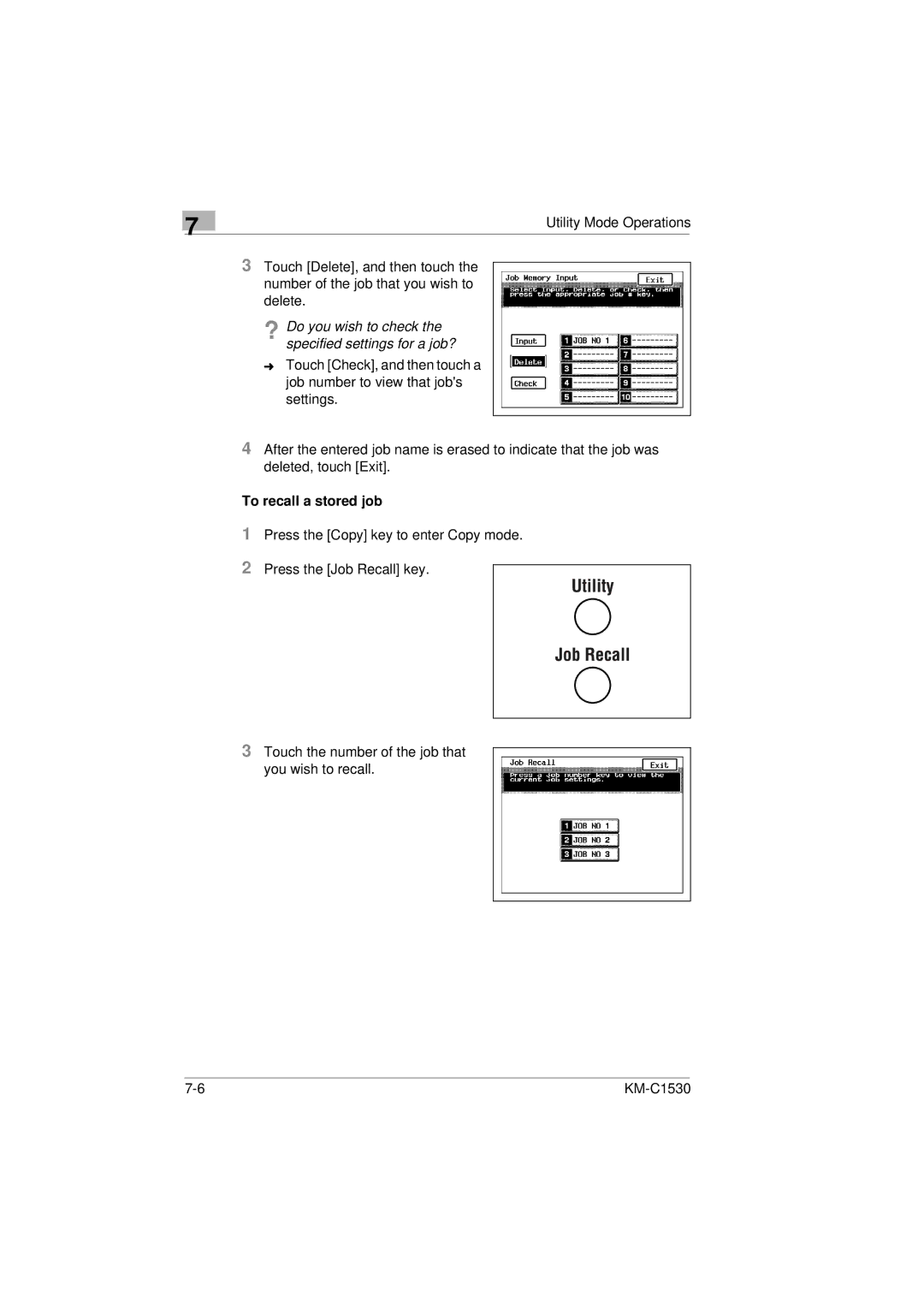 Kyocera KM-C1530 manual ? Do you wish to check the specified settings for a job?, To recall a stored job 