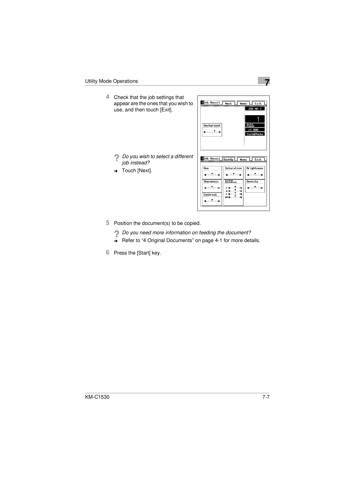 Kyocera KM-C1530 ? Do you wish to select a different job instead?, ? Do you need more information on feeding the document? 