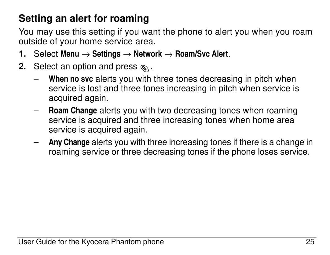 Kyocera KX414 manual Setting an alert for roaming, Select Menu → Settings → Network → Roam/Svc Alert 