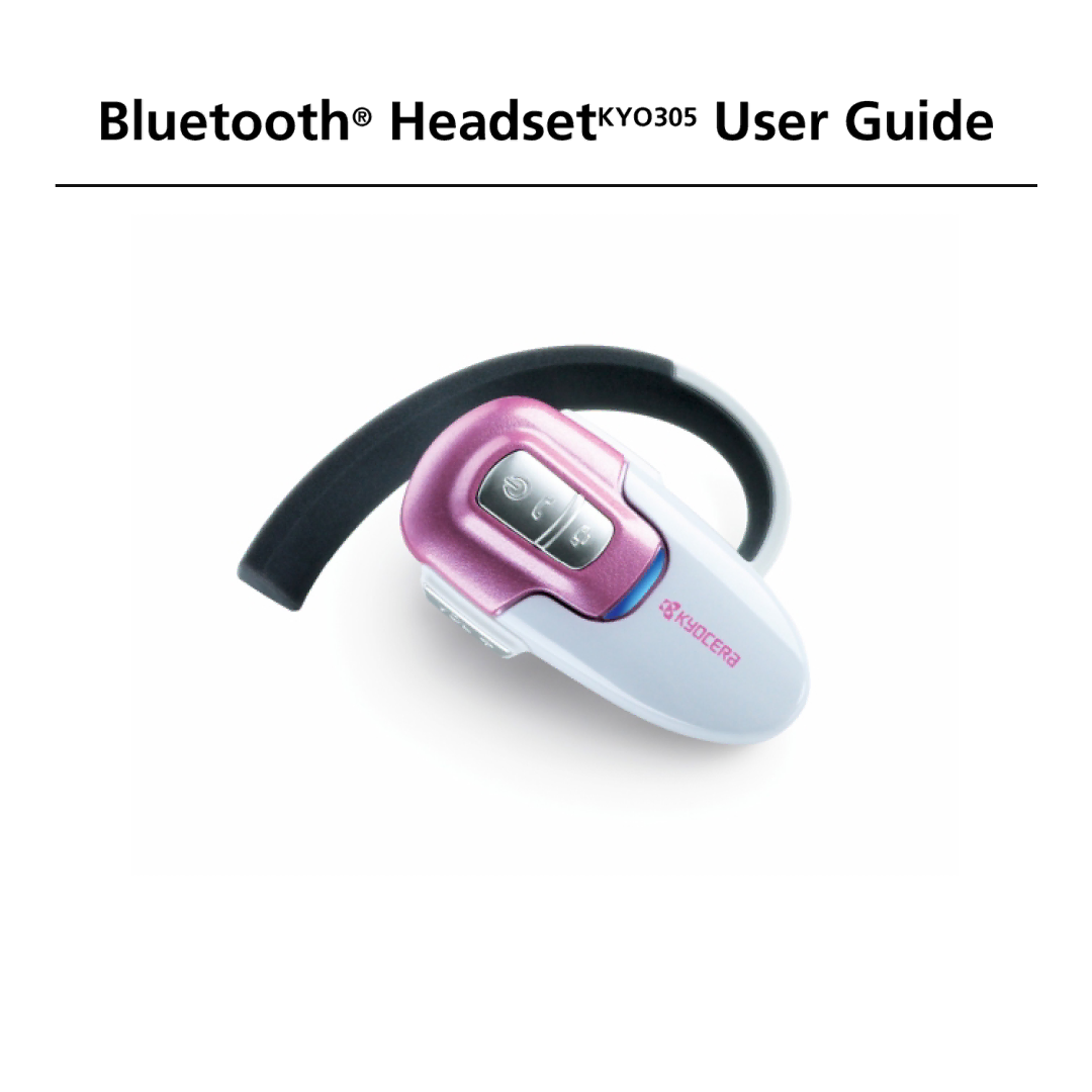 Kyocera manual Bluetooth HeadsetKYO305 User Guide 