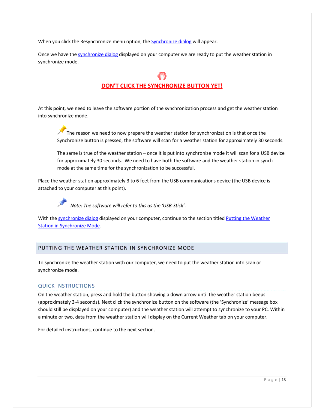La Crosse Technology 2800 manual DON’T Click the Synchronize Button YET, Putting the Weather Station in Synchronize Mode 