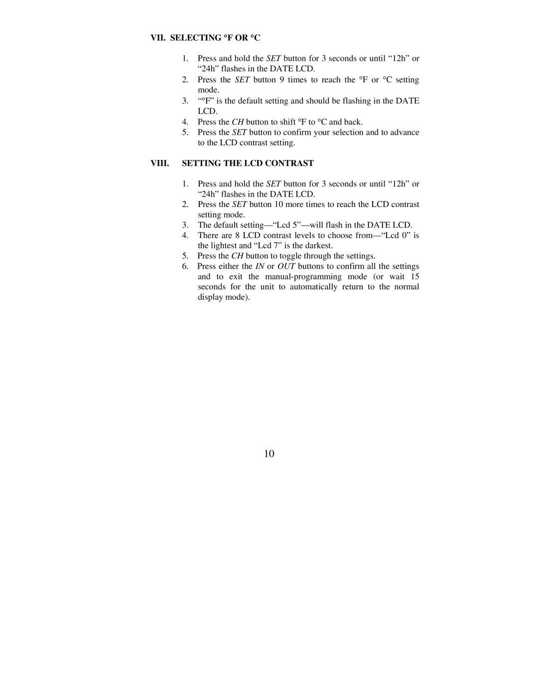 La Crosse Technology WS-7026U instruction manual VII. Selecting F or C, VIII. Setting the LCD Contrast 