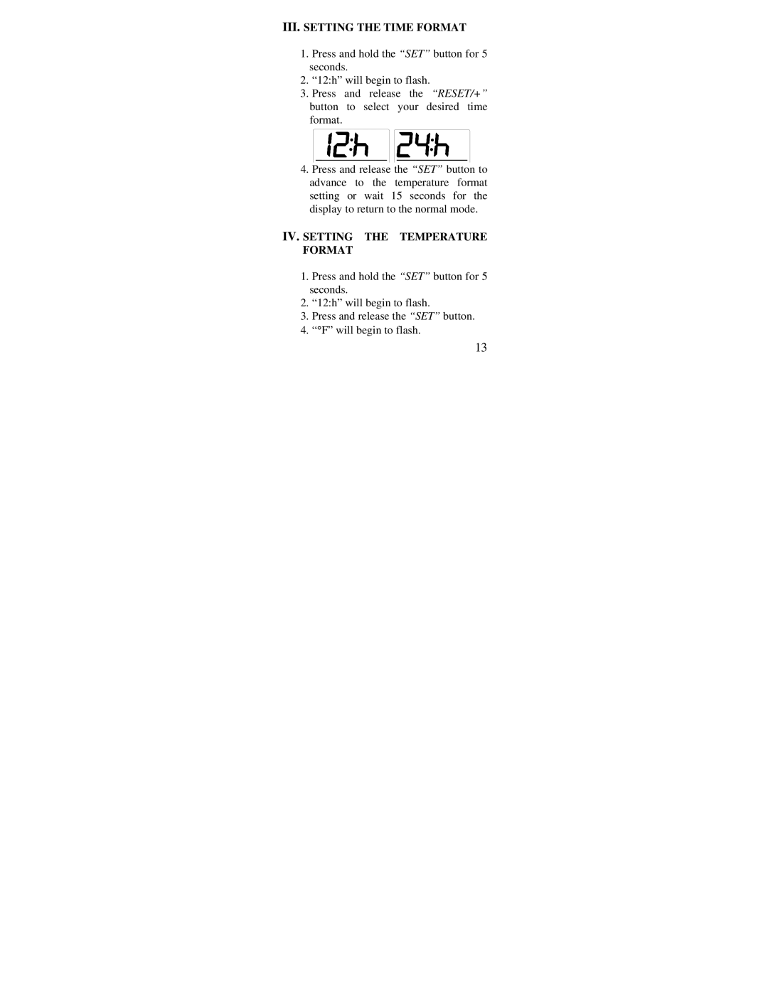 La Crosse Technology WS-7136U instruction manual III. Setting the Time Format, IV. Setting the Temperature Format 