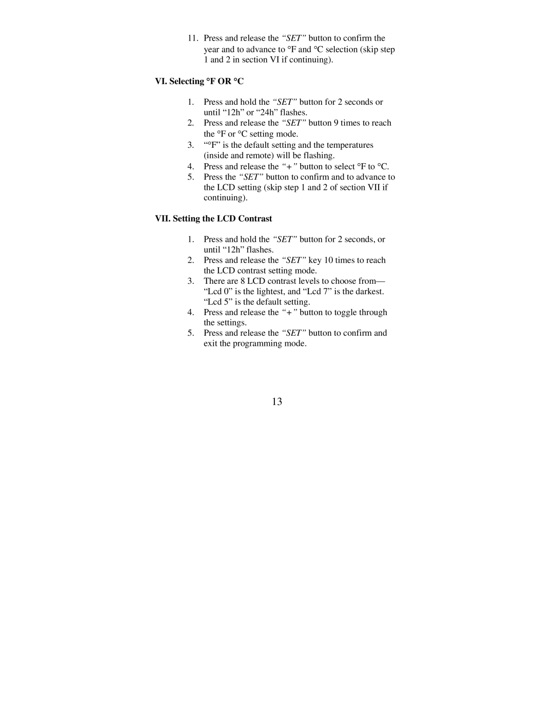 La Crosse Technology WS-7391U instruction manual VI. Selecting F or C, VII. Setting the LCD Contrast 