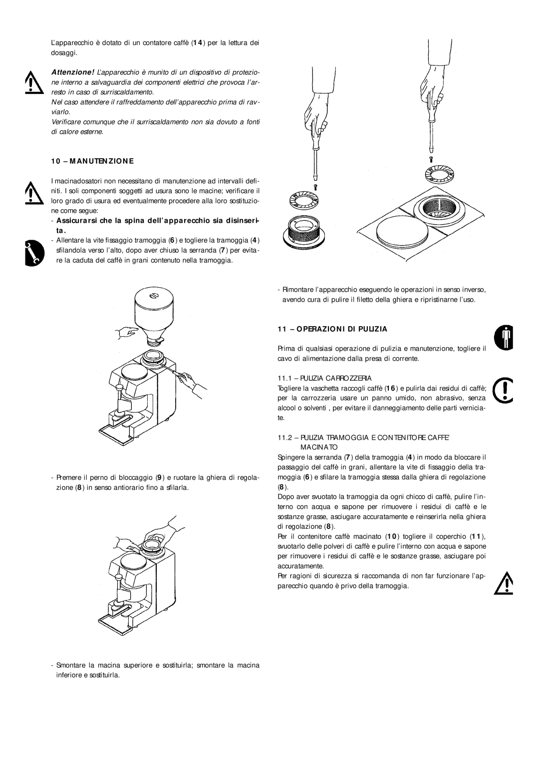 La Pavoni 790800155 manual Assicurarsi che la spina dell’apparecchio sia disinseri- ta, Pulizia Carrozzeria 