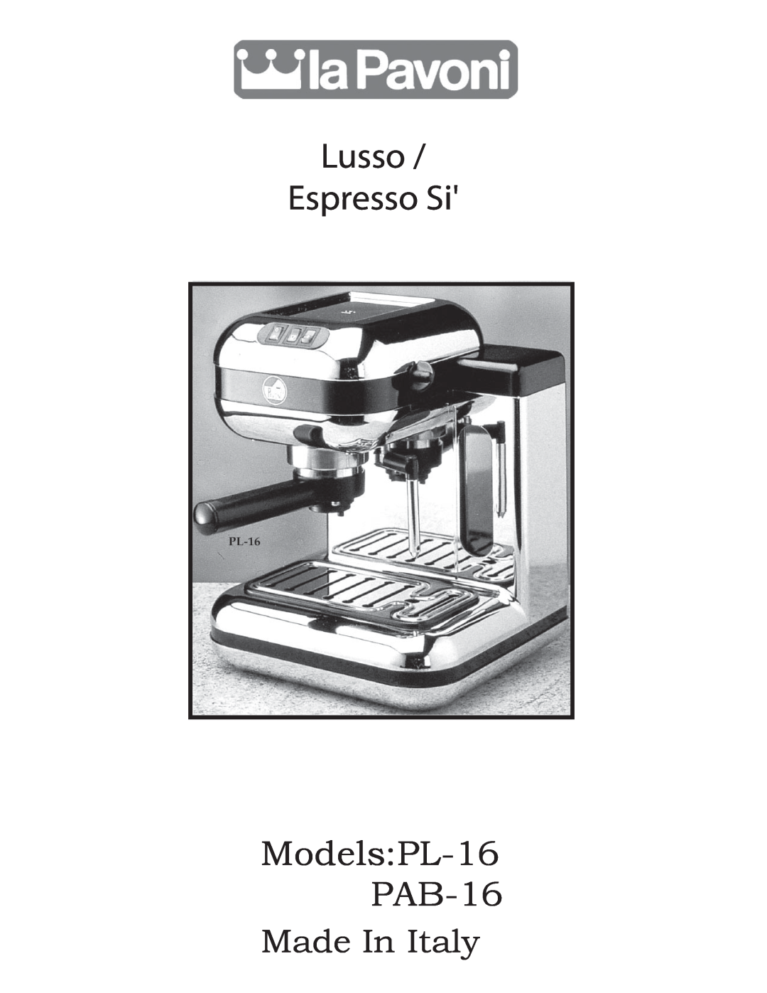 La Pavoni manual Lusso Espresso Si, Models PL-16 PAB-16, Made In Italy 