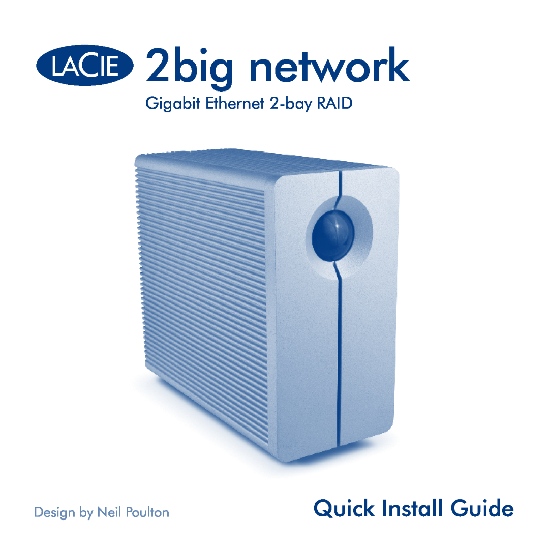 LaCie 2big metwork manual Quick Install Guide, 2big network, Gigabit Ethernet 2-bay RAID, Design by Neil Poulton 