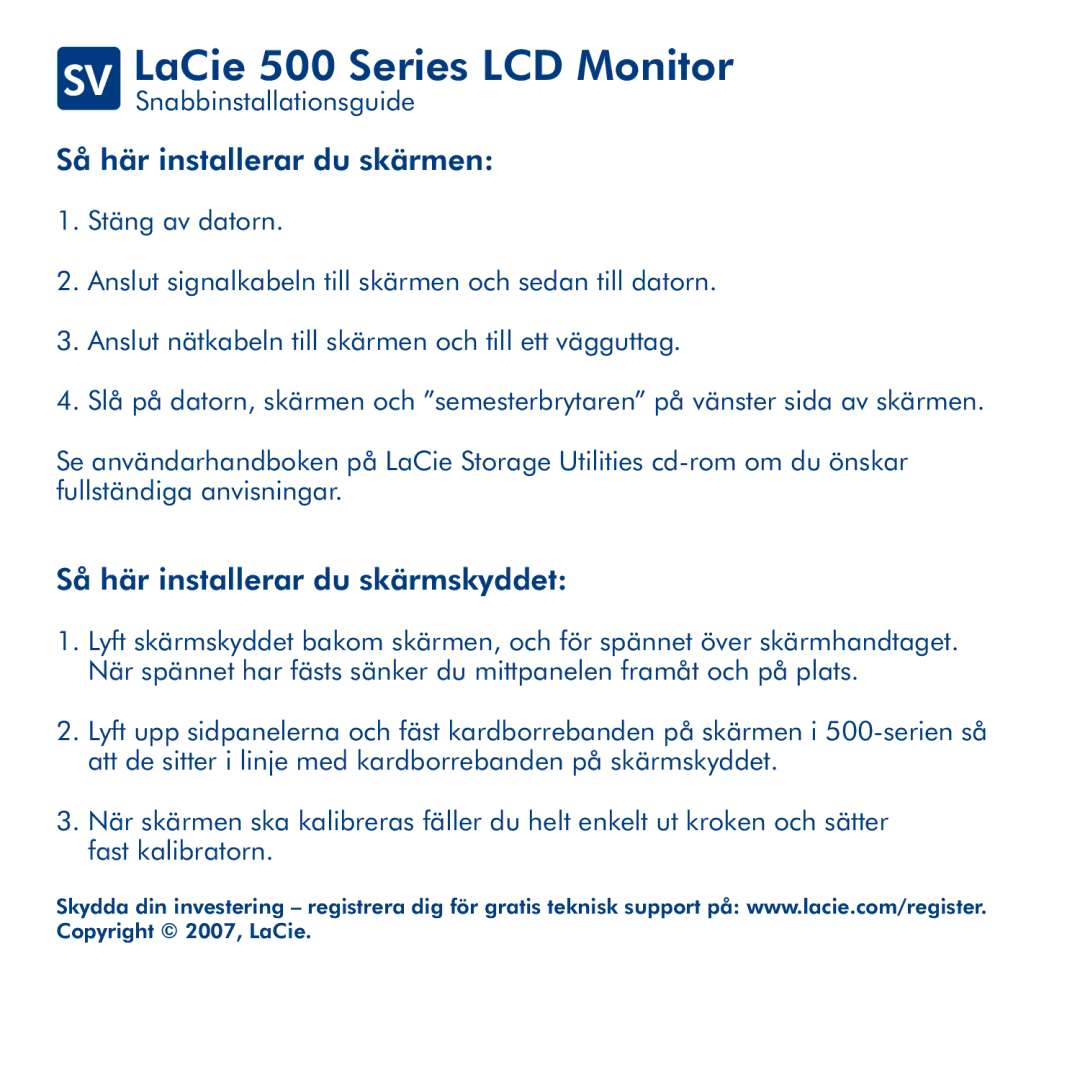 LaCie manual SV LaCie 500 Series LCD Monitor, Så här installerar du skärmen, Så här installerar du skärmskyddet 