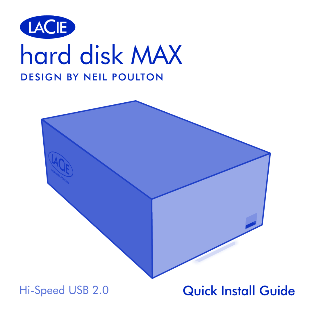 LaCie Hard Disk MAX manual Quick Install Guide, hard disk MAX, Hi-Speed USB, Design By Neil Poulton 