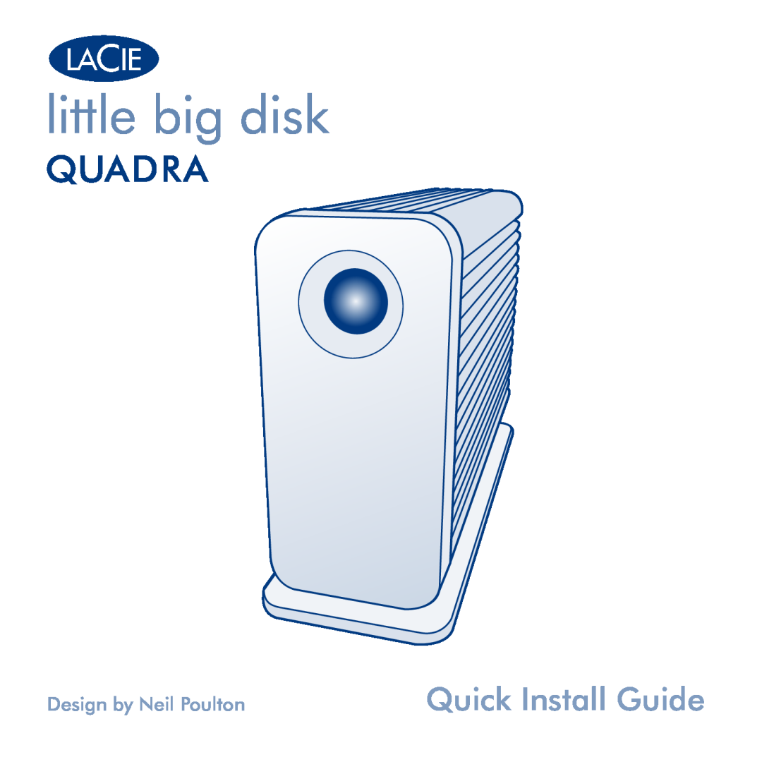 LaCie Little Big Disk Quadra manual little big disk, Quick Install Guide, Design by Neil Poulton 