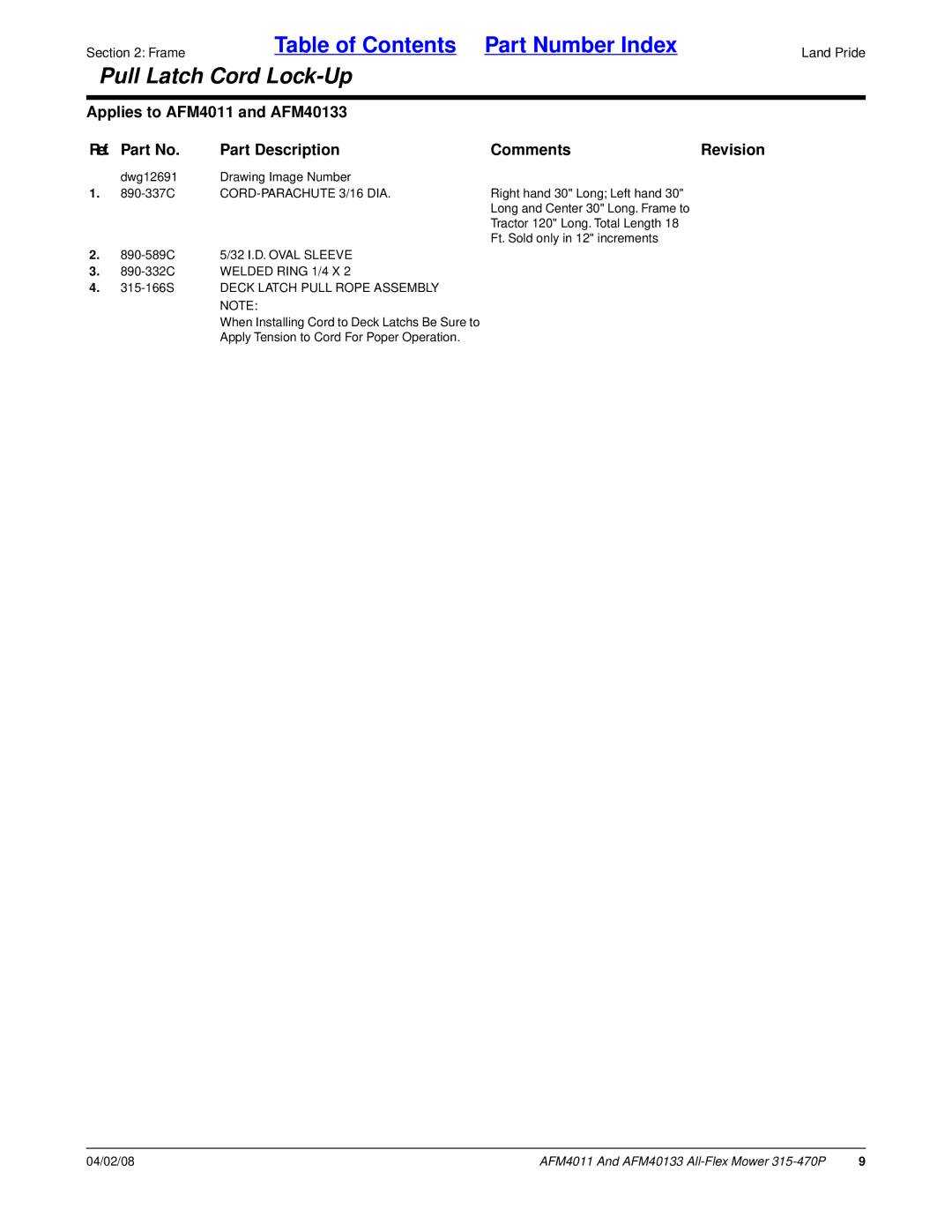 Land Pride AFM40133, AFM4011 CORD-PARACHUTE 3/16 DIA, 32 I.D. Oval Sleeve, 315-166S Deck Latch Pull Rope Assembly Note 