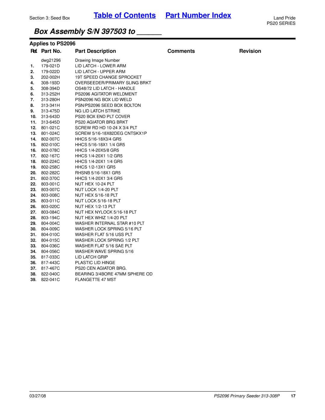 Land Pride PS2096 manual 313-475D NG LID Latch Strike, 29 -004C Washer Internal Star #10 PLT, 36 -443C Plastic LID Hinge 