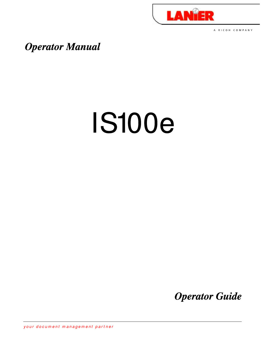 Lanier IS100e manual Operator Manual, Operator Guide, your document management partner 