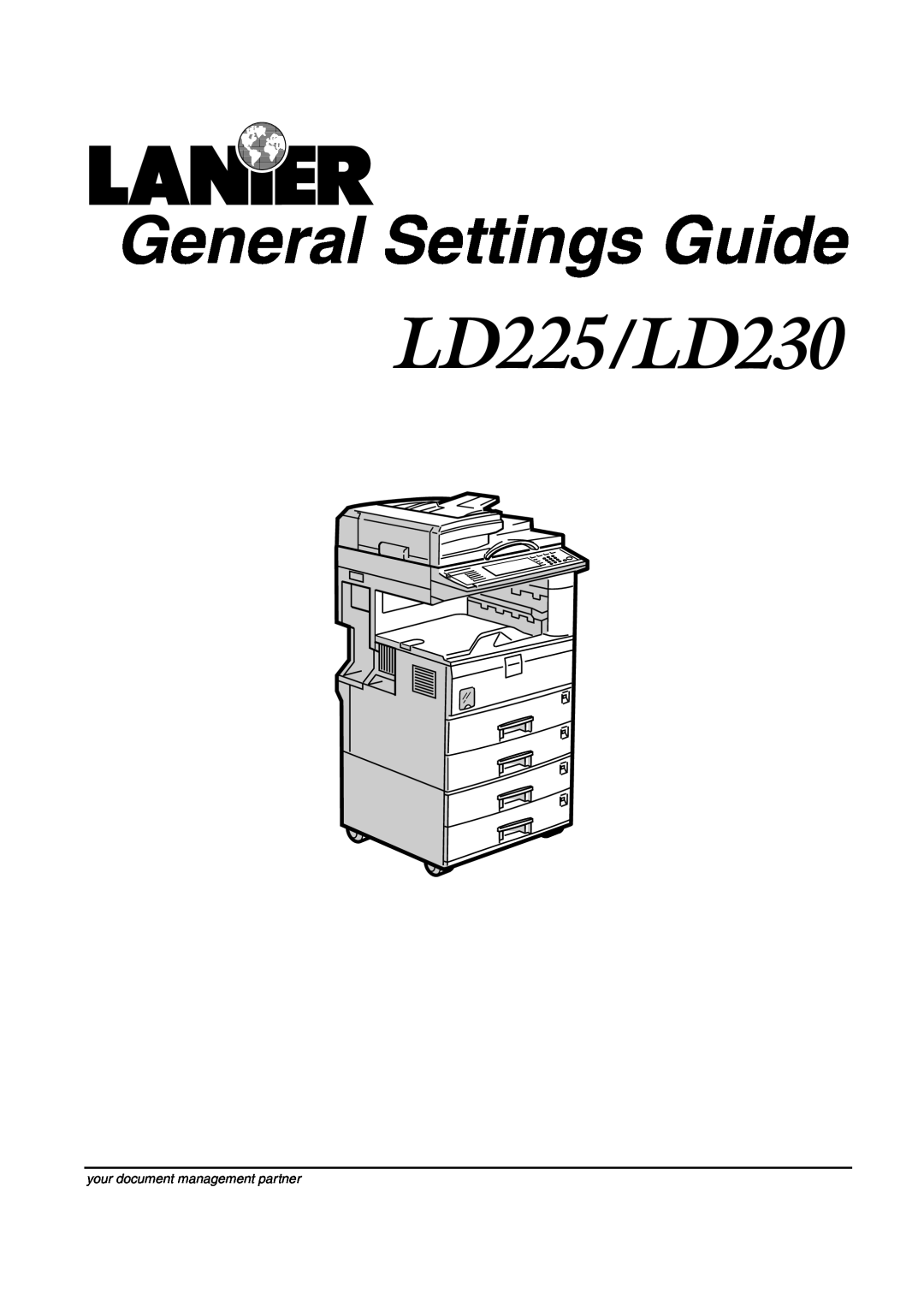 Lanier LD230, LD225 manual General Settings Guide, your document management partner 