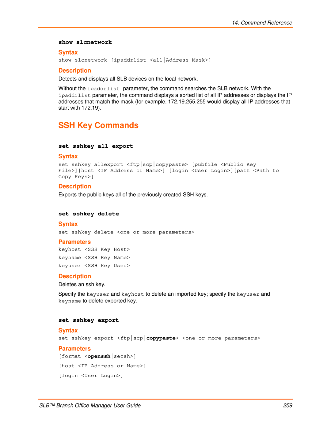 Lantronix 900-510 manual SSH Key Commands, Show slcnetwork, Set sshkey all export, Set sshkey delete, Set sshkey export 