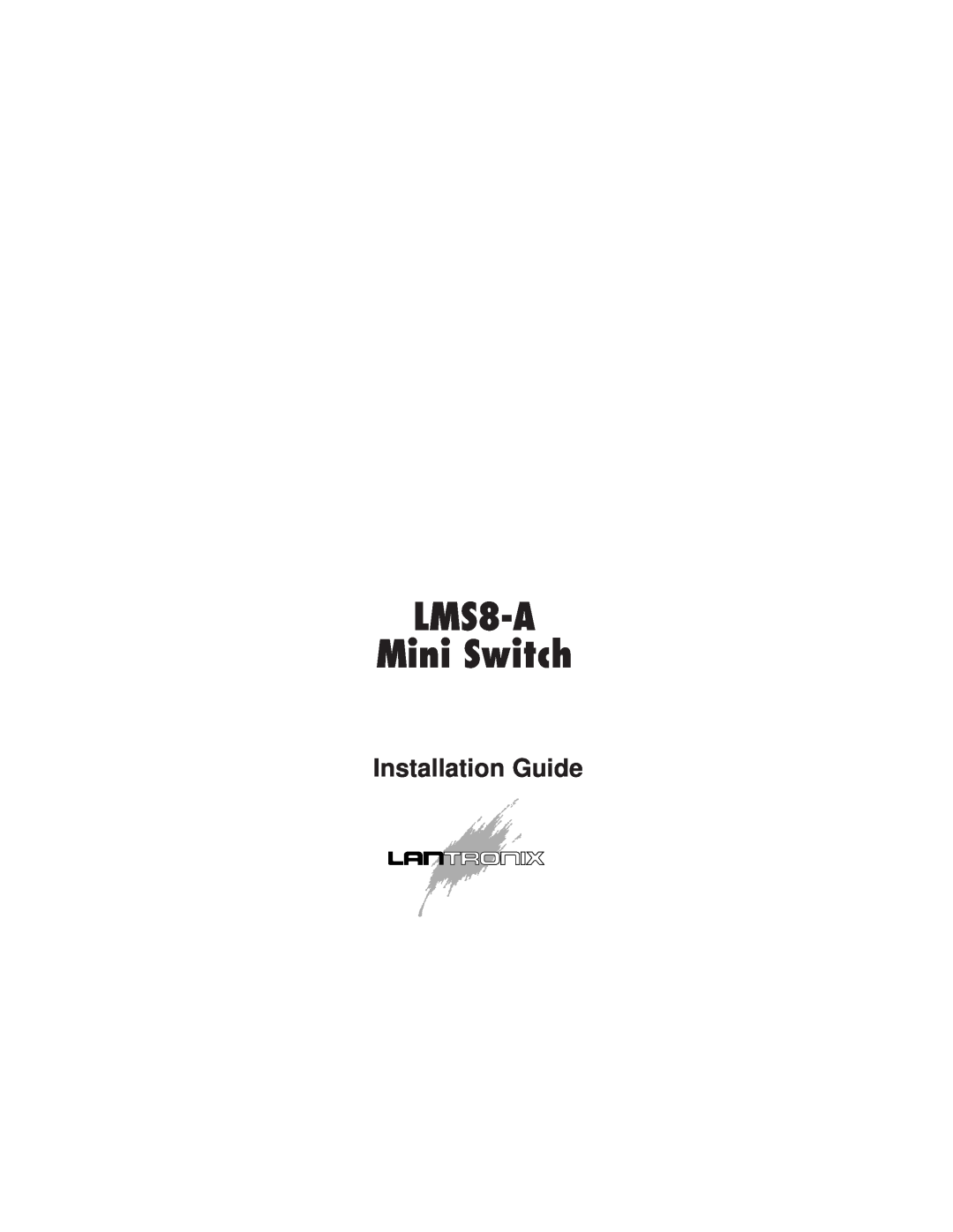 Lantronix manual LMS8-A Mini Switch, Installation Guide 