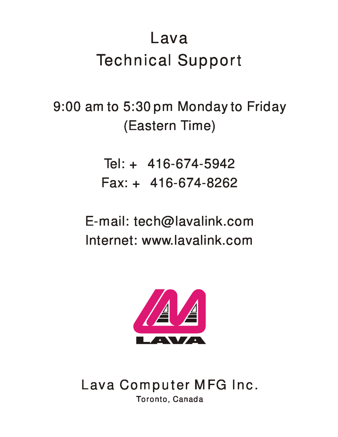 Lava Computer IEEE 1394 Lava Technical Support, am to 530 pm Monday to Friday Eastern Time Tel + Fax +, Toronto, Canada 