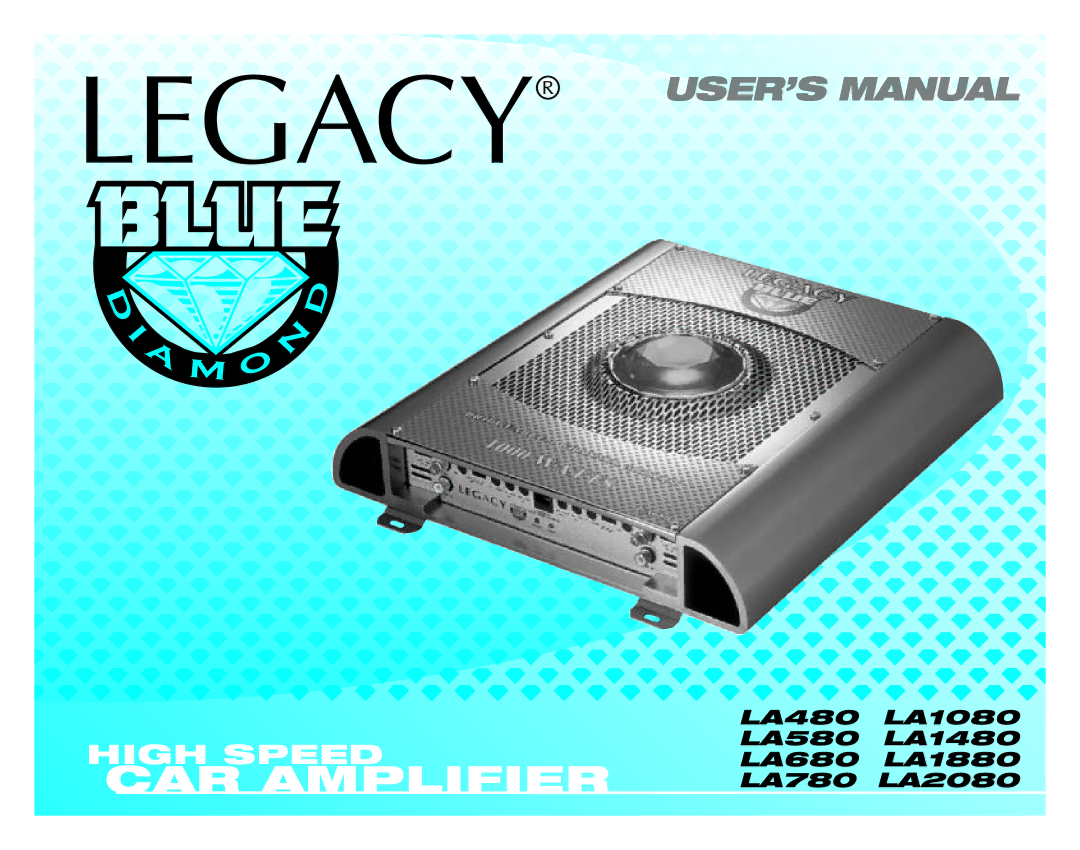 Legacy Car Audio LA480, LA580, LA2080, LA680, LA780, LA1480, LA1080, LA1880 manual CAR Amplifier 