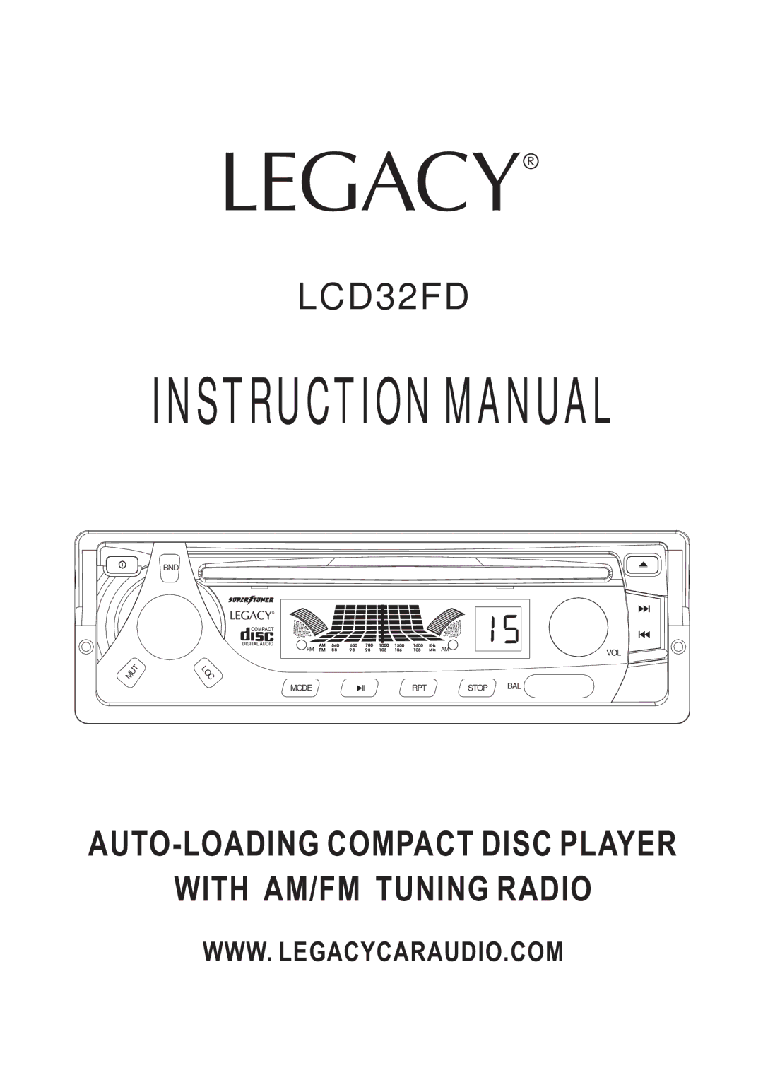 Legacy Car Audio LCD32FD instruction manual AUTO-LOADING Compact Disc Player With AM/FM Tuning Radio 