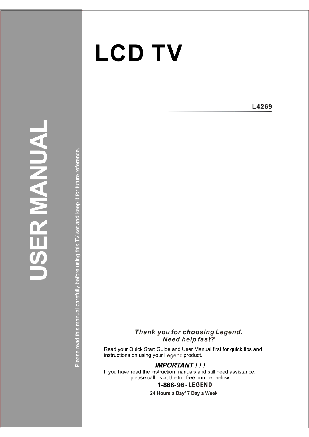 Legend Audio L4269 manual Thank you for choosing Legend Need help fast?, Hours a Day/ 7 Day a Week 