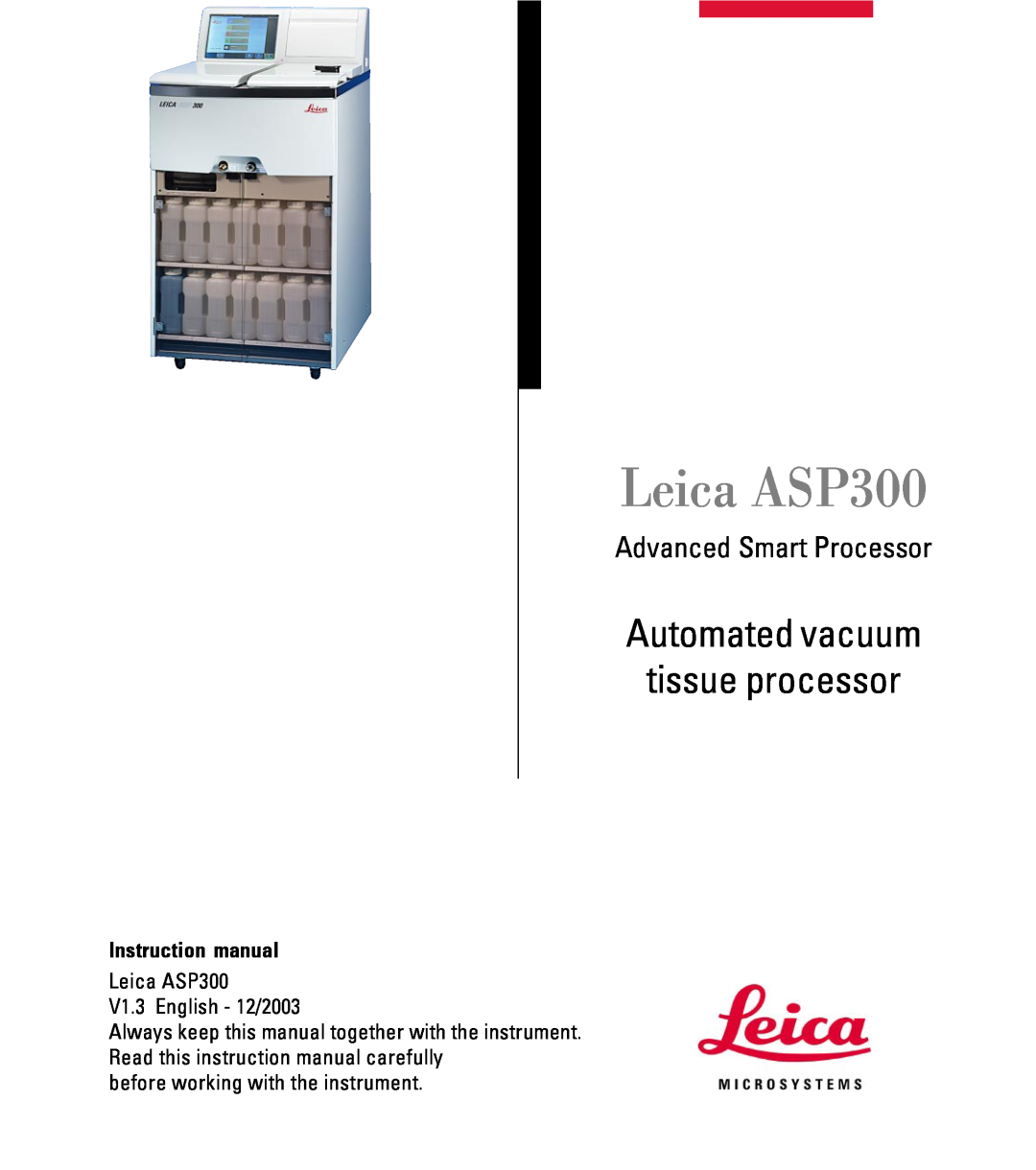 Leica instruction manual Leica ASP300, Automated vacuum tissue processor, Advanced Smart Processor 