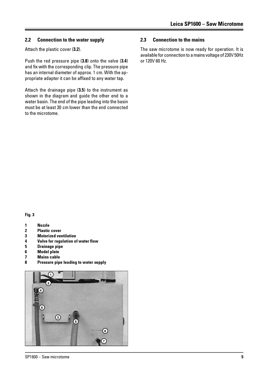 Leica Lecia SP1600 instruction manual Connection to the water supply, Connection to the mains 