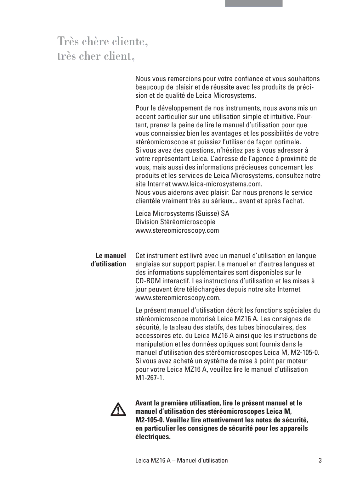 Leica MZ16A Très chère cliente, très cher client, Leica Microsystems Suisse SA Division Stéréomicroscopie 