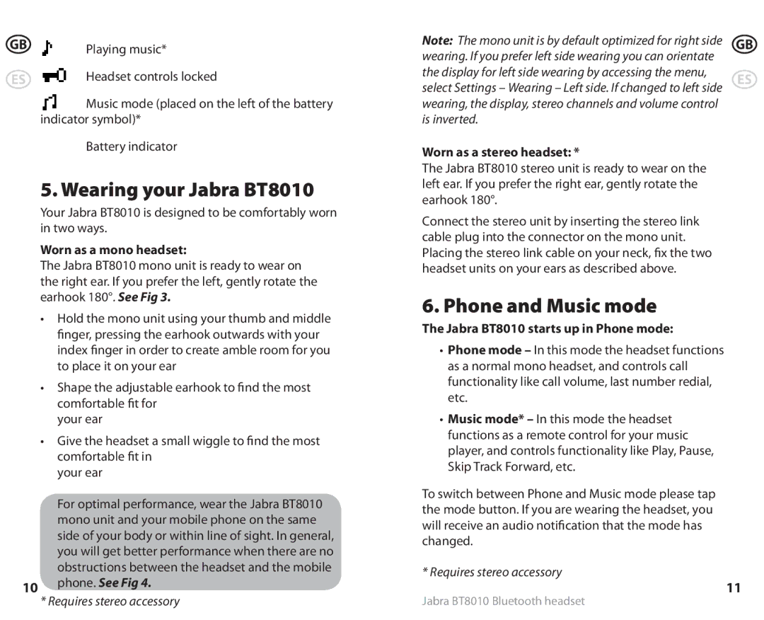 Lennox Hearth Wearing your Jabra BT8010, Phone and Music mode, Worn as a mono headset, Worn as a stereo headset 